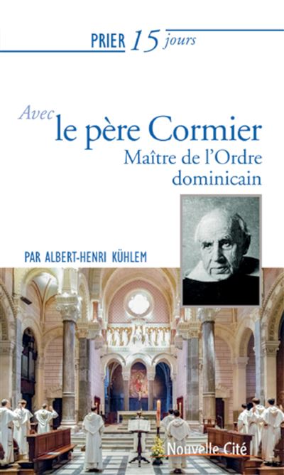 Prier 15 jours avec le pere cormier