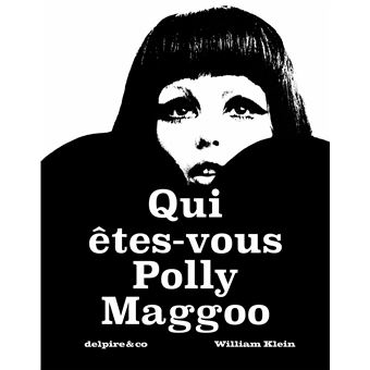 Qui êtes-vous Polly Maggoo ?
