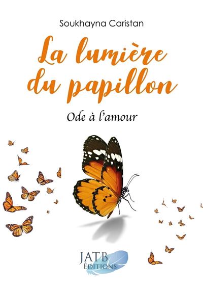 La lumiere du papillon ode a l'amour