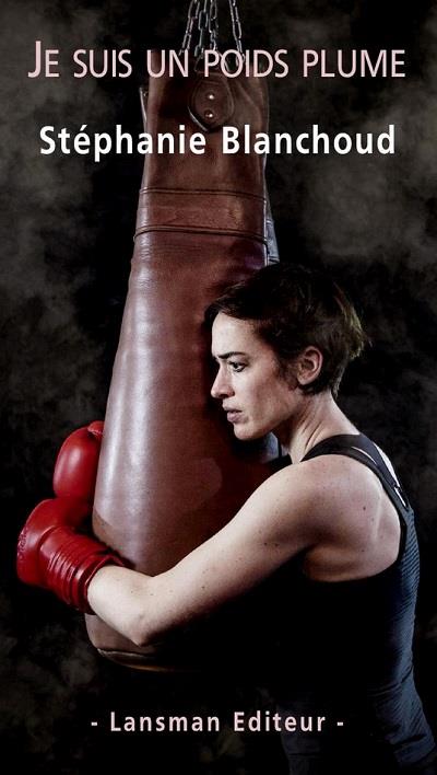Je suis un poids plume - Stéphanie Blanchoud - broché