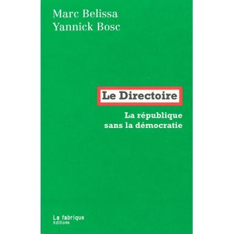 Le Directoire La république sans la démocratie broché Marc Belissa