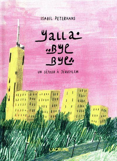 Yalla bye bye - un sejour a jerusalem