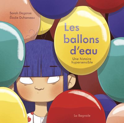 Les ballons d'eau - Sarah Degonse - cartonné