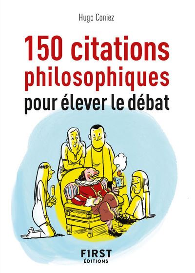 Petit Livre De 150 Citations Philosophiques Pour Elever Le Debat Poche Hugo Coniez Achat Livre Ou Ebook Fnac