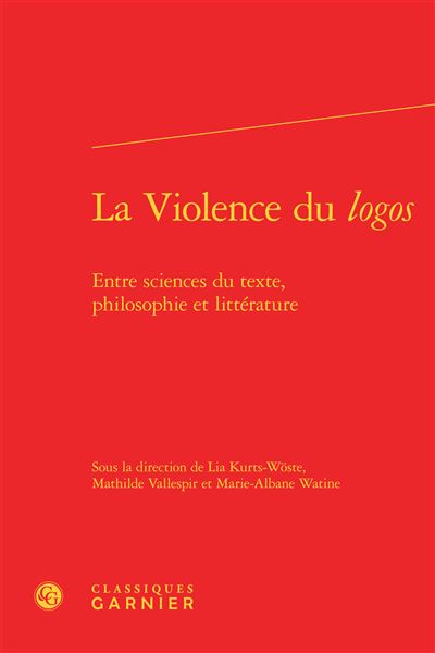 La Violence du logos Entre sciences du texte, philosophie et