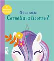 Où se cache Cornelia la licorne ?