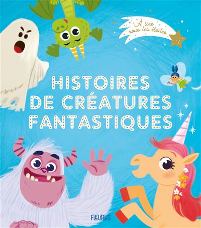 Histoires de créatures fantastiques - Sophie De Mullenheim - cartonné