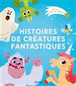 Histoires de créatures fantastiques