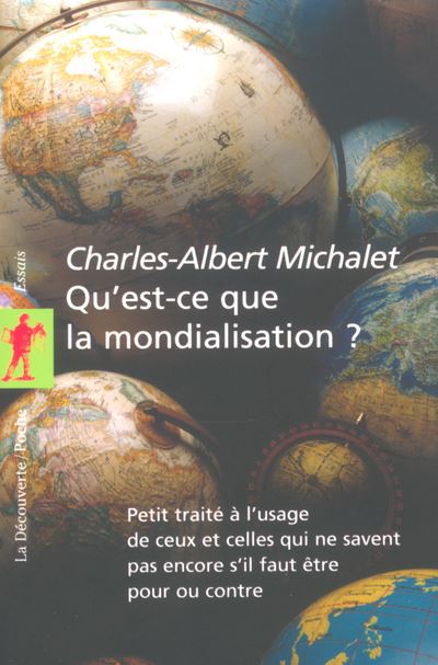 Qu'est-ce que la mondialisation ? - Charles-Albert Michalet - Poche