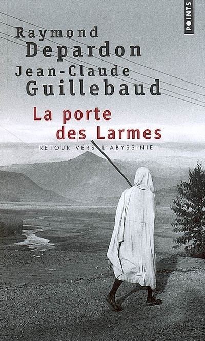 La Porte des larmes. Retour vers l'Abyssinie - Raymond Depardon - Poche