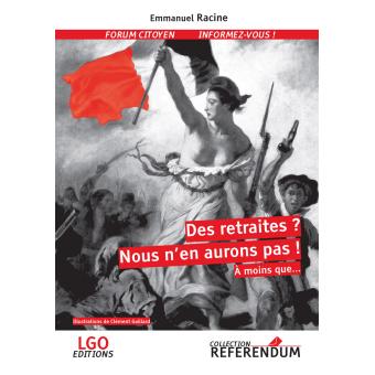 Des retraites nous n'en aurons pas ! A moins que...