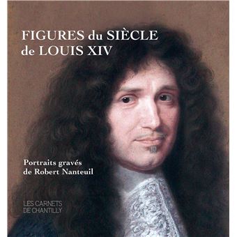 Figures du Siècle De Louis XIV