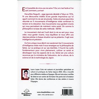 Seitai - Le secret japonais pour vous relier à votre Intelligence Vitale et améliorer votre vie et votre santé