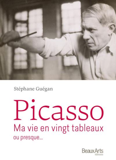 Picasso : ma vie en 20 tableaux
