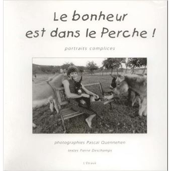 Le Bonheur Est Dans Le Perche Cartonn Deschamps Quennehen Achat Livre Fnac