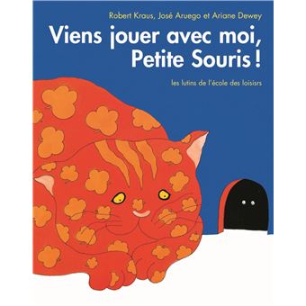 Viens Jouer Avec Moi Petite Souris Jose Aruego Ariane Dewey Robert Kraus Achat Livre Fnac