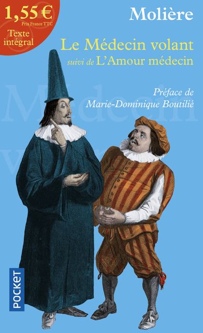 Le Medecin Volant A 1 55 Euros Suivi De L Amour Medecin Poche Moliere Marie Dominique Boutilie Achat Livre Ou Ebook Fnac