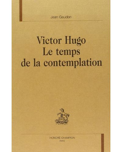 Victor Hugo, le temps de la contemplation