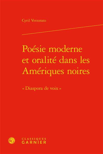 Poésie moderne et oralité dans les Amériques noires