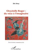 Chrystelle Roger : du vécu à l'imaginaire