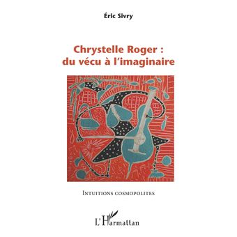 Chrystelle Roger : du vécu à l'imaginaire