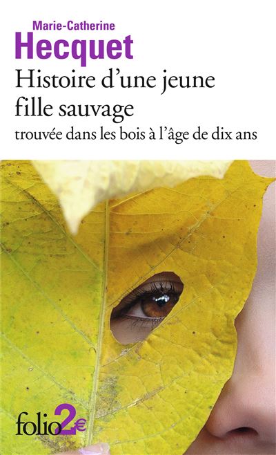 Histoire d'une jeune fille sauvage trouvee dans les bois