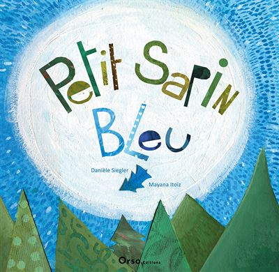 Petit Sapin bleu - Danièle Siegler - broché