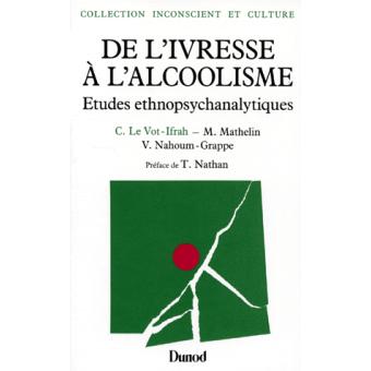 De l'ivresse à l'alcoolisme - Études ethnopsychanalytiques - 1