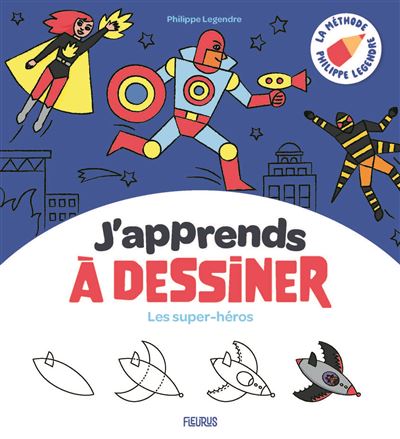J'apprends à dessiner les super héros