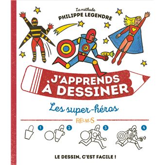 J Apprends A Dessiner Les Super Heros Cartonne Philippe Legendre Achat Livre Fnac