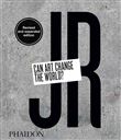 JR : can art change the world ?