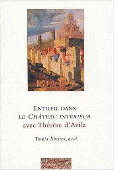 Entrer dans le château intérieur avec Thérèse d'Avila
