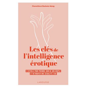Les clés de l'intelligence érotique