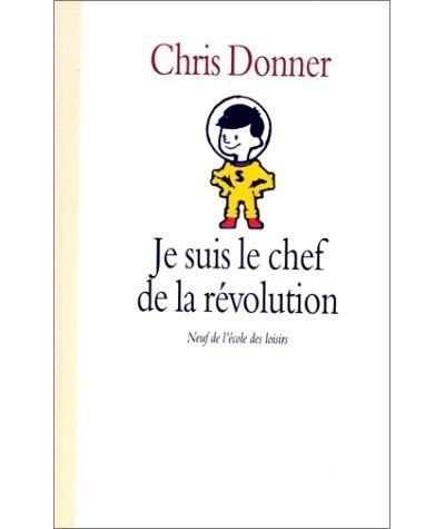 Je suis le chef de la revolution