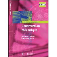 Construction mécanique BEP - Livre élève - Ed.2005