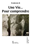 Une vie… pour comprendre