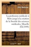 Esquisse historique de la profession médicale à Metz