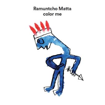 Ramuntcho Matta Color Me