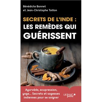 Secrets de l'Inde : les remèdes qui guérissent