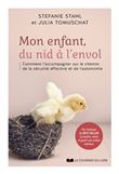 Mon enfant, du nid à l'envol - Comment l'acommpagner sur le chemin de la sécurité affective et de l'