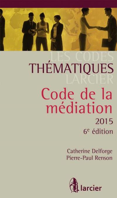 Mediation Code Code thématique - Code de la médiation 2015 Edition 2015-2016 - broché ...