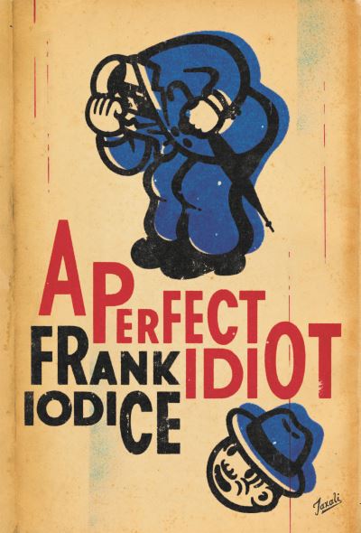 A Perfect Idiot - Frank Iodice - broché