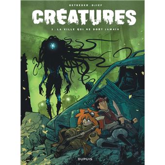 Créatures - La ville qui ne dort jamais