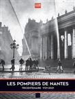 Les Pompiers de Nantes Tricentenaire 1721-2021