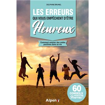 Les erreurs qui vous empechent d'être heureux