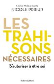 Les Trahisons nécessaires - S'autoriser à être soi