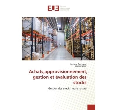 Achats,approvisionnement, gestion et évaluation des stocks