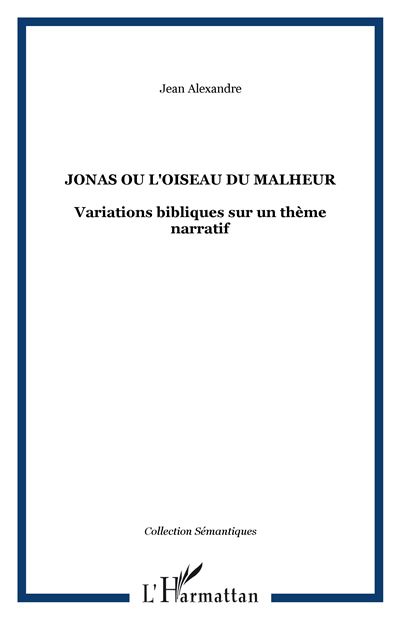 Jonas ou l'oiseau du malheur