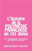 L'histoire de la Polynésie française en 101 dates