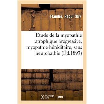 Contribution à l'étude de la myopathie atrophique progressive, myopathie héréditaire